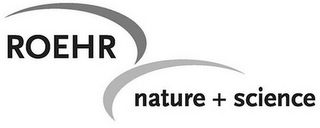 ROEHR NATURE + SCIENCE