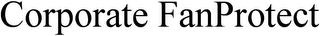 CORPORATE FANPROTECT