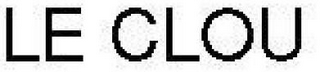 LE CLOU