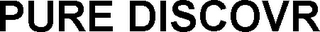 PURE DISCOVR
