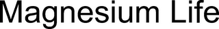 MAGNESIUM LIFE