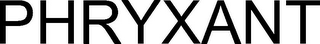 PHRYXANT