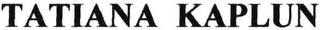 TATIANA KAPLUN