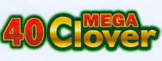 40 CLOVER MEGA