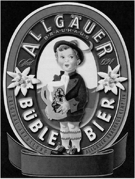 ALLGÄUER BRAUHAUS SEIT 1394 BÜBLE BIER ORIGINAL ABFULLUNG ALLGAUER BRAUHAUS KEMPTEN
