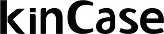 KINCASE