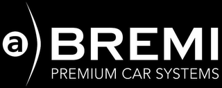 A BREMI PREMIUM CAR SYSTEMS