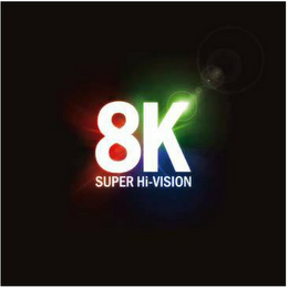 8K SUPER HI-VISION