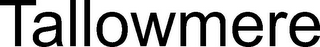 TALLOWMERE