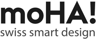 MOHA! SWISS SMART DESIGN