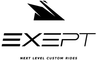 EXEPT NEXT LEVEL CUSTOM RIDES