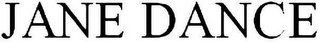 JANE DANCE