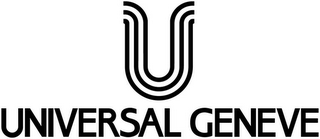 U UNIVERSAL GENEVE