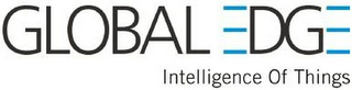 GLOBAL EDGE INTELLIGENCE OF THINGS