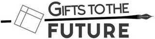 GIFTS TO THE FUTURE