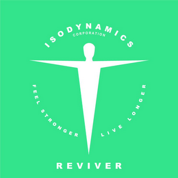 ISODYNAMICS REVIVER CORPORATION FEEL STRONGER LIVE LONGER