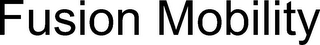 FUSION MOBILITY