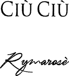 CIÙ CIÙ RYMAROSÉ