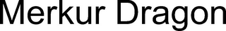MERKUR DRAGON