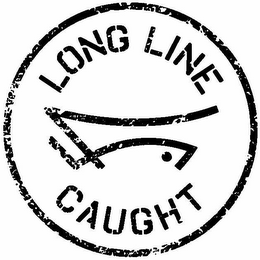 LONG LINE CAUGHT