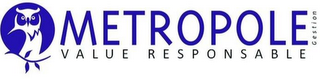 METROPOLE GESTION VALUE RESPONSABLE