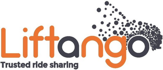 LIFTANGO TRUSTED RIDE SHARING