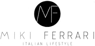 MF MIKI FERRARI ITALIAN LIFESTYLE