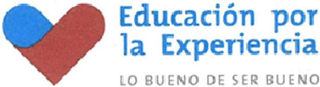 EDUCACIÓN POR LA EXPERIENCIA LO BUENO DE SER BUENO