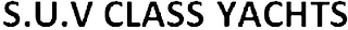 S.U.V CLASS YACHTS