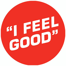 "I FEEL GOOD"