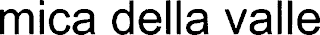 MICA DELLA VALLE
