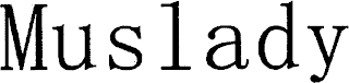 MUSLADY
