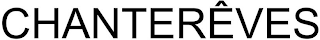 CHANTERÊVES