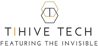 TIHIVE TECH FEATURING THE INVISIBLE