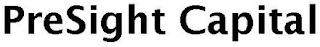 PRESIGHT CAPITAL
