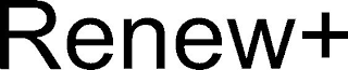 RENEW+