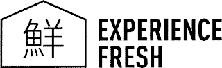 EXPERIENCE FRESH