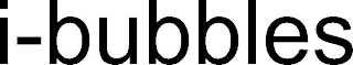 I-BUBBLES