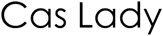 CAS LADY