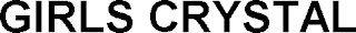GIRLS CRYSTAL