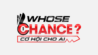 WHOSE CHANCE? CO HOI CHO AI