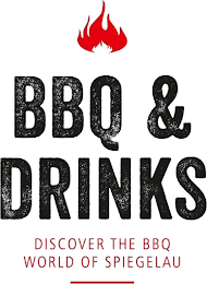 BBQ & DRINKS DISCOVER THE BBQ WORLD OF SPIEGELAU