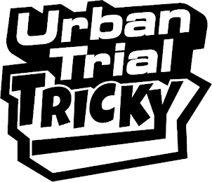 URBAN TRIAL TRICKY