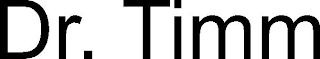 DR. TIMM