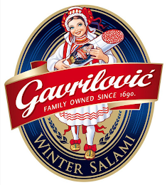 GAVRILOVIC WINTER SALAMI FAMILY OWNED SINCE 1690