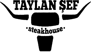 TAYLAN SEF STEAKHOUSE