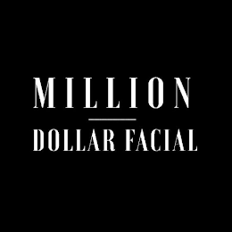 MILLION DOLLAR FACIAL