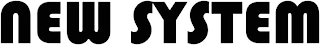 NEW SYSTEM