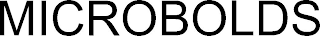 MICROBOLDS
