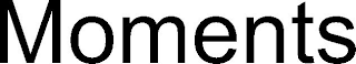 MOMENTS